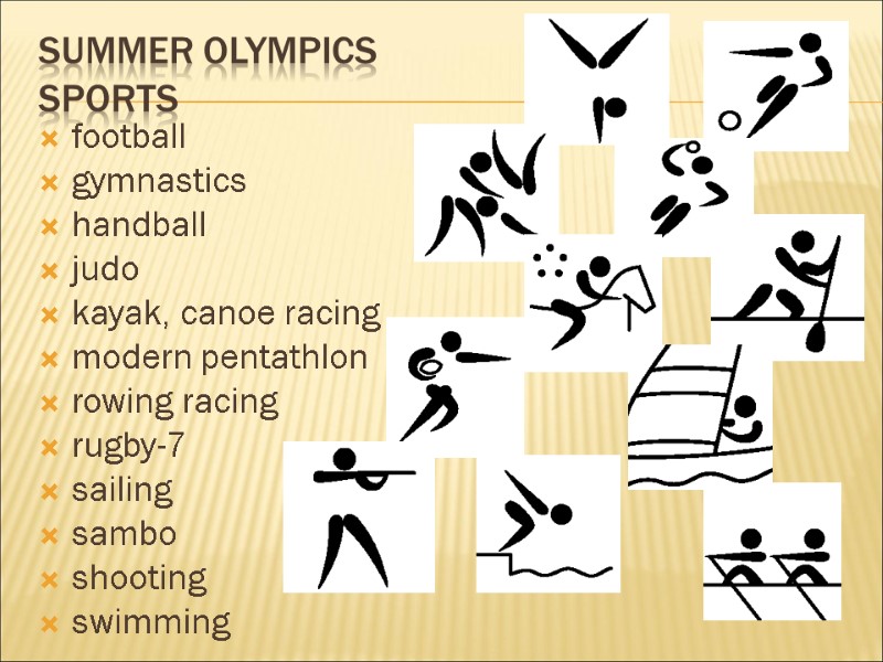 Summer olympics sports football gymnastics handball judo kayak, canoe racing modern pentathlon rowing racing